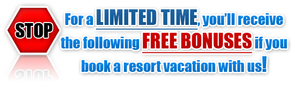Resort Vacation Timeshare Free Bonuses